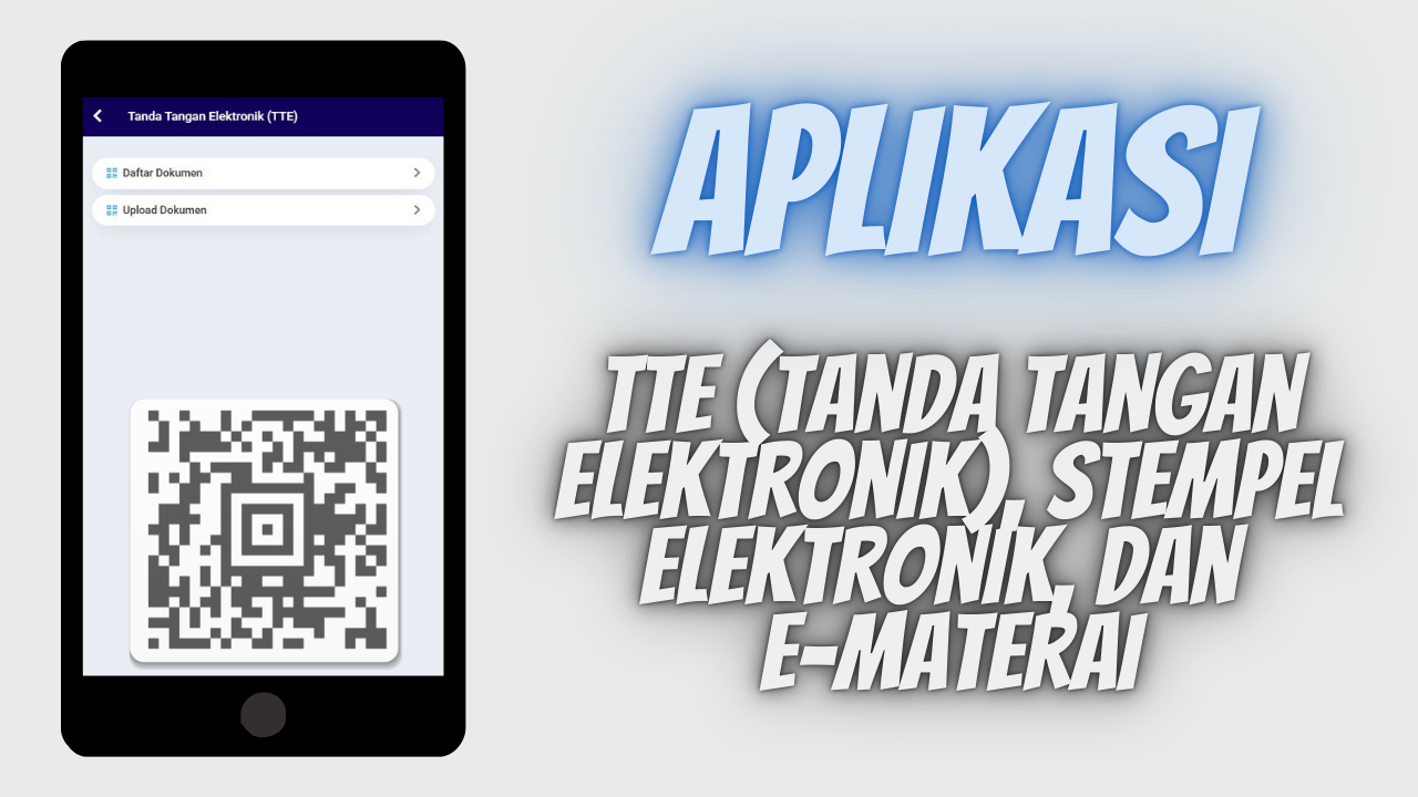 TTE (TANDA TANGAN ELEKTRONIK), STEMPEL ELEKTRONIK, DAN E-MATERAI